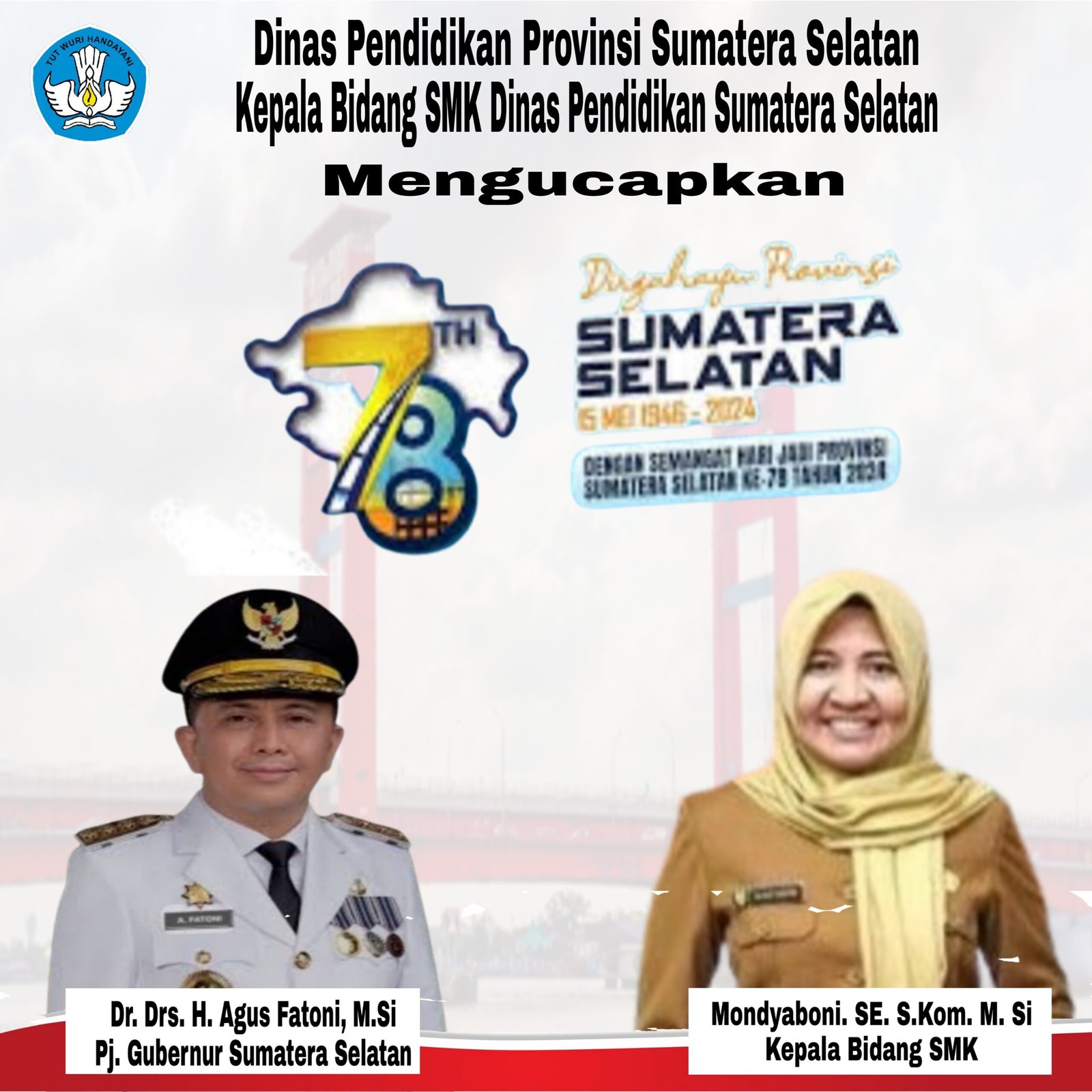 Kepala Bidang SMK Dinas Pendidikan Provinsi Sumatera Selatan Mengucapkan Dirgahayu Sumatera Selatan Ke 78